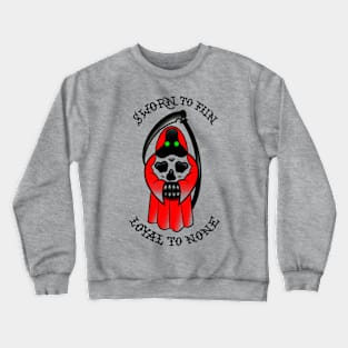 Sworn To Fun Loyal To None Crewneck Sweatshirt